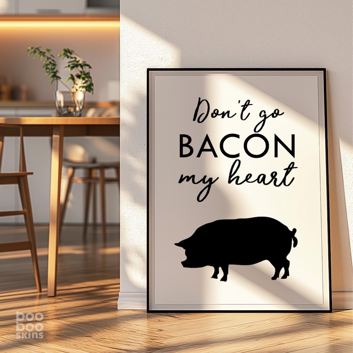 Don’t Go Bacon My Heart Funny Kitchen Quote Art Print