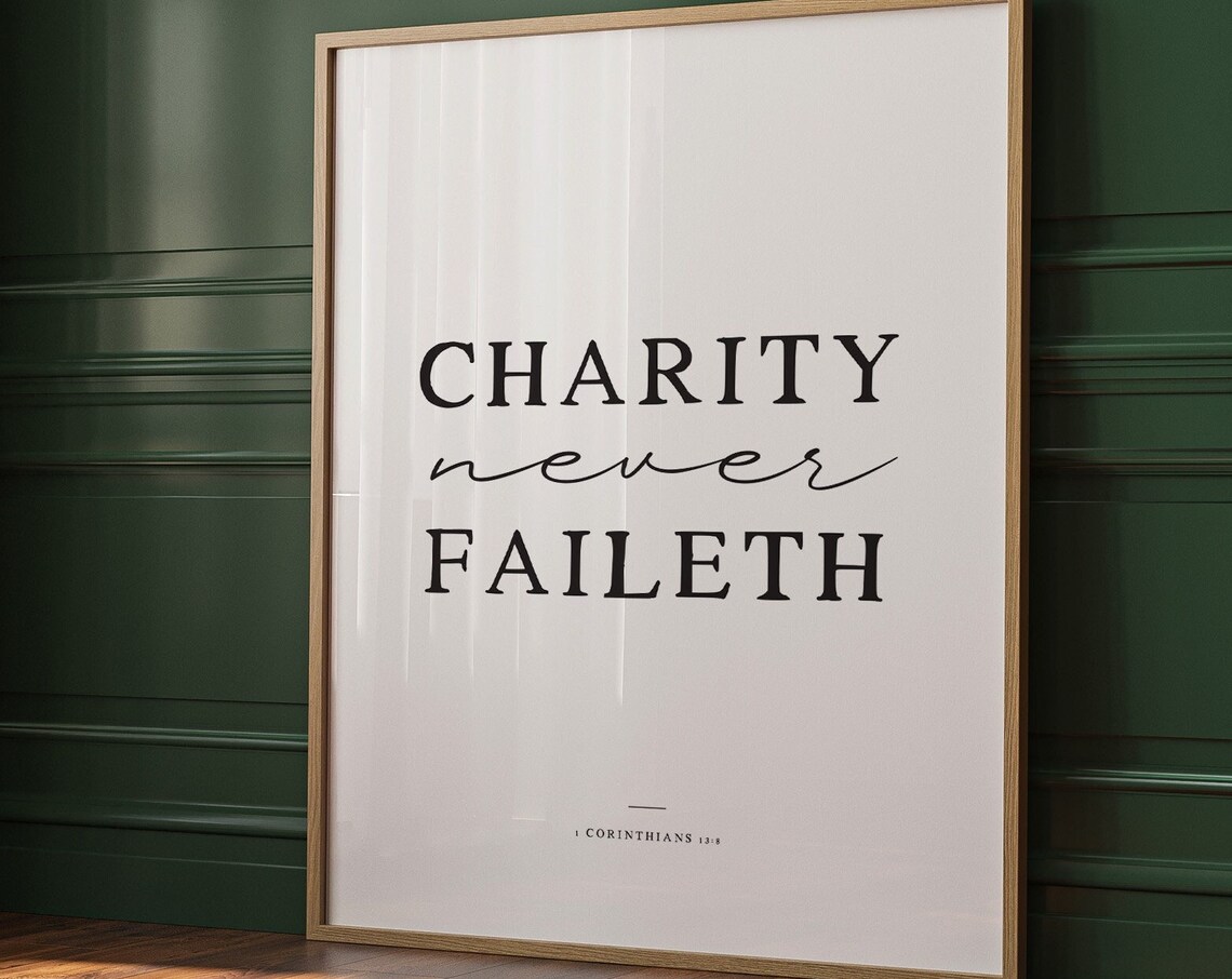 Charity Never Faileth Scripture Art Print