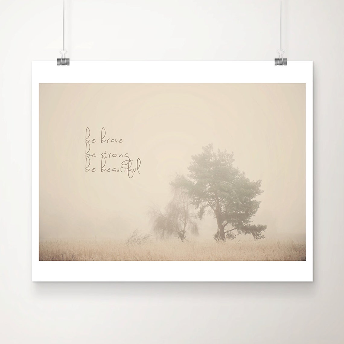 Be Brave Be Strong Be Beautiful Misty Tree Quote Photo Poster