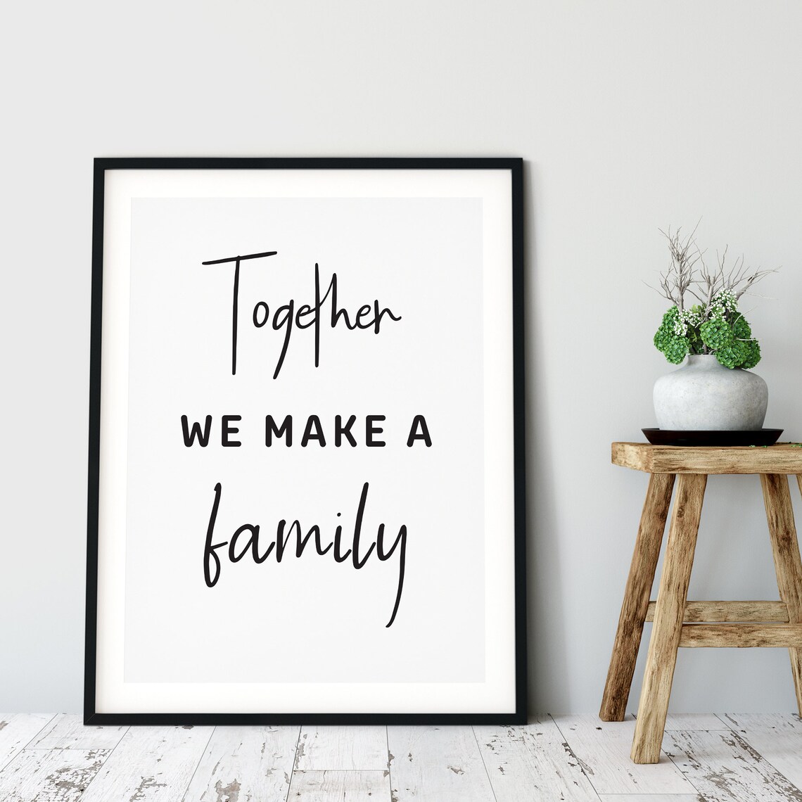 Together We Make A Family Script Calligraphy Family Quote Poster