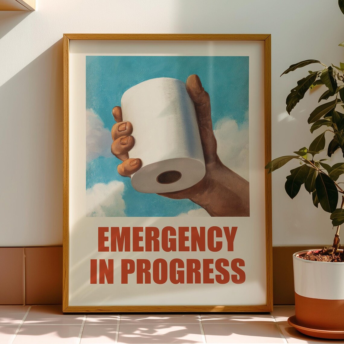 Emergency In Progress Toilet Paper Funny Bathroom Humor Poster