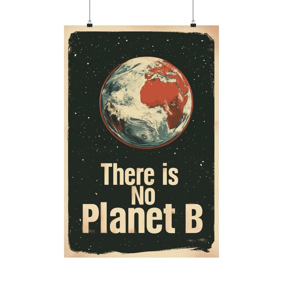 There Is No Planet B Earth From Space Climate Action Vintage Art Poster