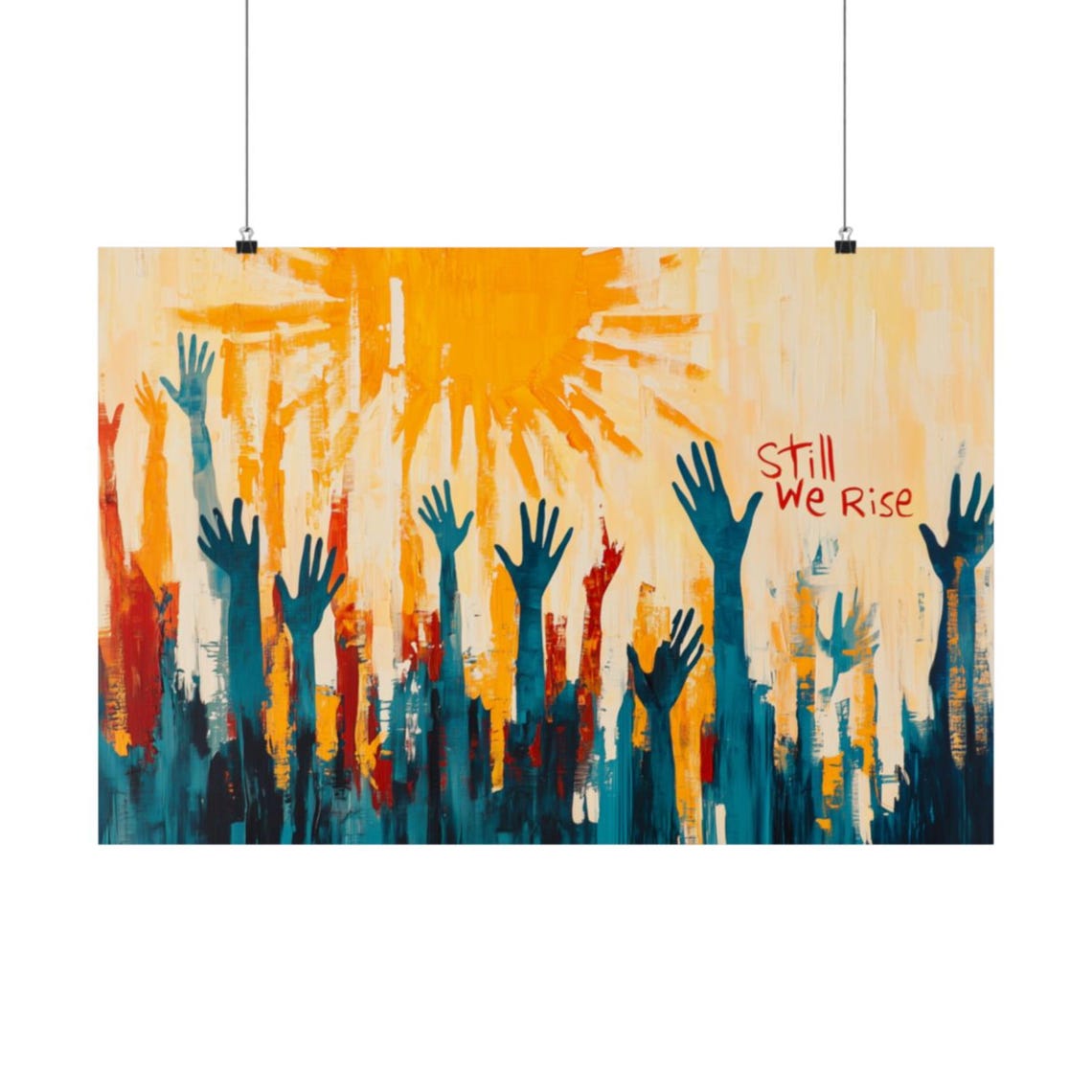Still We Rise Hands Reaching Sun Hopeful Abstract Art Poster