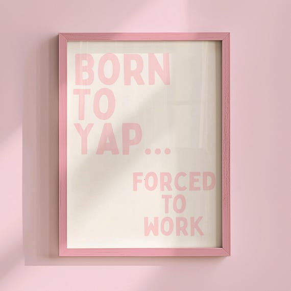 Born to Yap Funny Typography Art Print