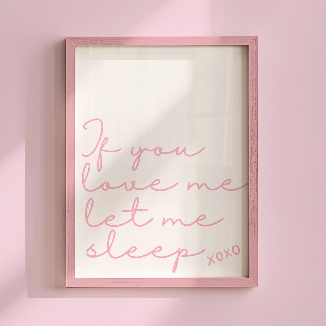 If You Love Me Let Me Sleep Funny XOXO Script Poster for Bedroom Walls