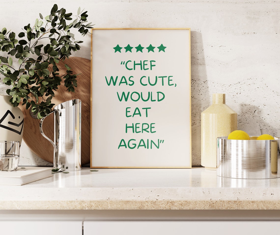 Chef Was Cute Would Eat Here Again Green Review Kitchen Poster - Image 4