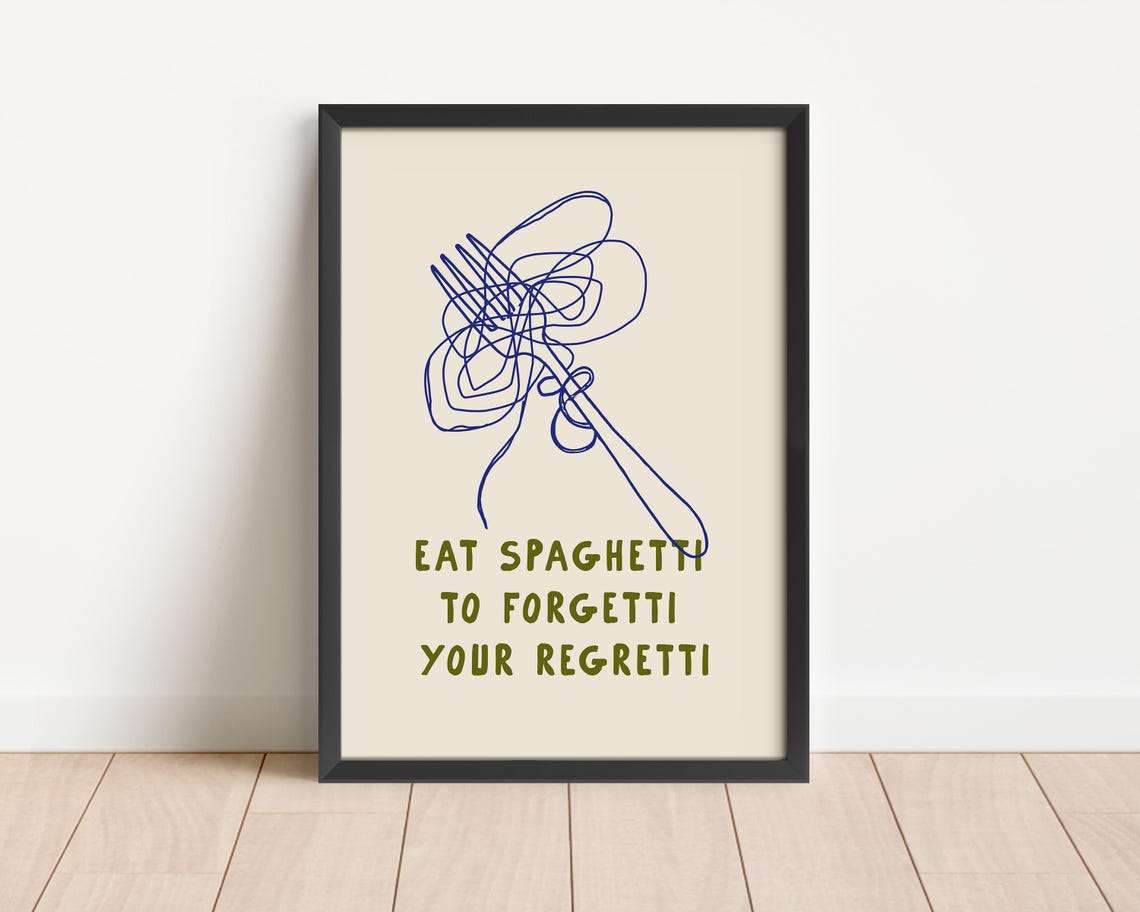 Eat Spaghetti To Forgetti Your Regretti Funny Kitchen Poster
