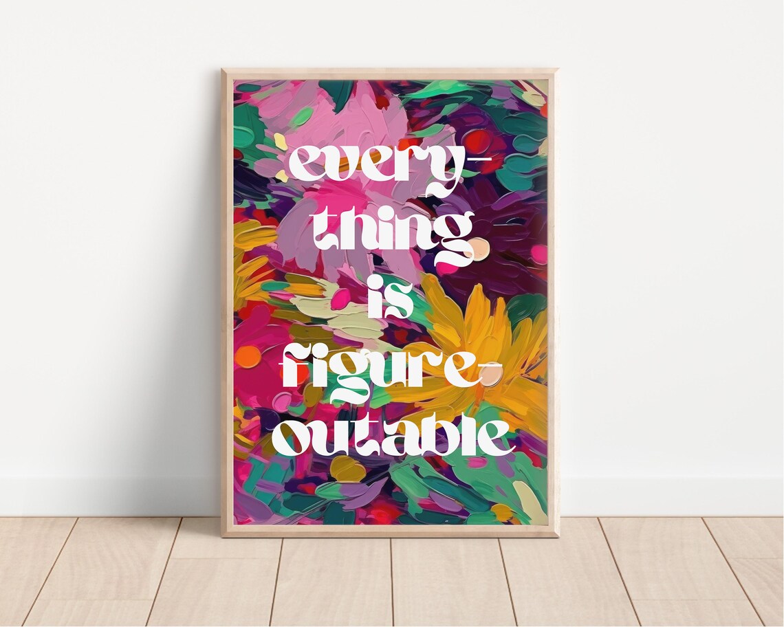 Everything Is Figureoutable Quote Art Print - Image 2