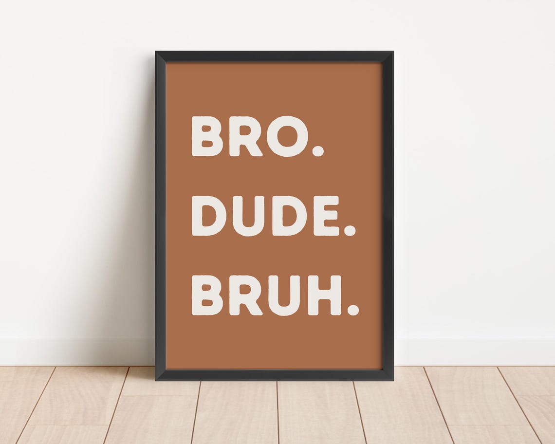 Bro Dude Bruh Terracotta Funny Boys Room Quote Typography Poster - Image 3
