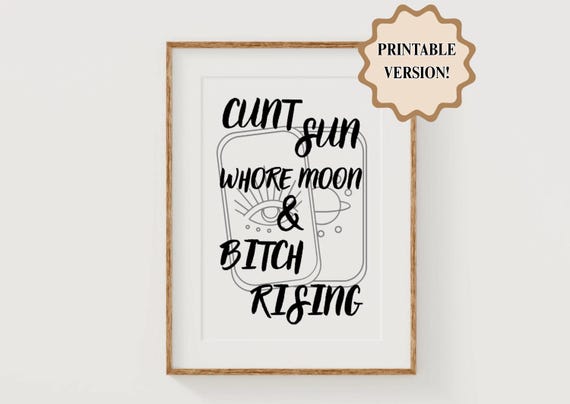 Celestial Feminist Astrology Art Print Cunt Sun Whore Moon Bitch Rising Empowering Zodiac Wall Decor