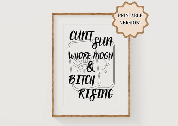 Cunt Sun Whore Moon Bitch Rising Celestial Astrology Quote Poster