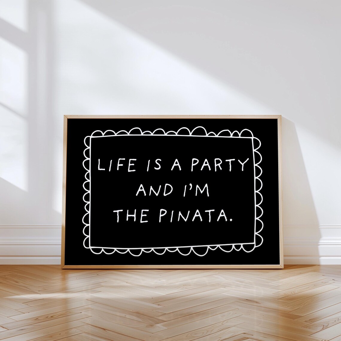 Life Is A Party And I'm The Pinata Sassy Funny Quote Wall Poster