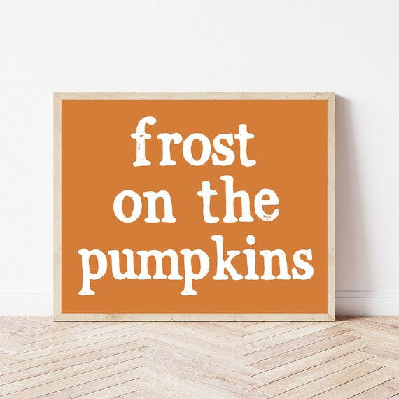 Frost On The Pumpkins Orange Fall Typography Gallery Wall Poster