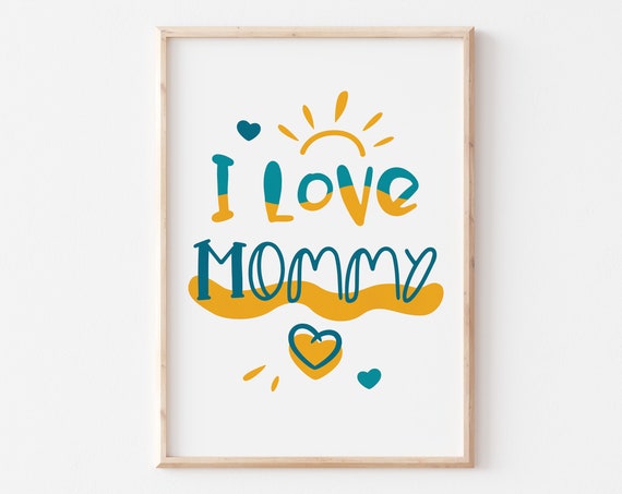I Love Mommy Wall Art Mothers Day Wall Print Love Mommy Kindergarten Poster Nursery Wall Art Mothers Day Home Decor