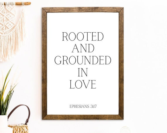 Rooted And Grounded In Love Ephesians 317 Sign Christian Gifts Scripture Sign Living Room Wall Decor Inspirational Christian Love Quote