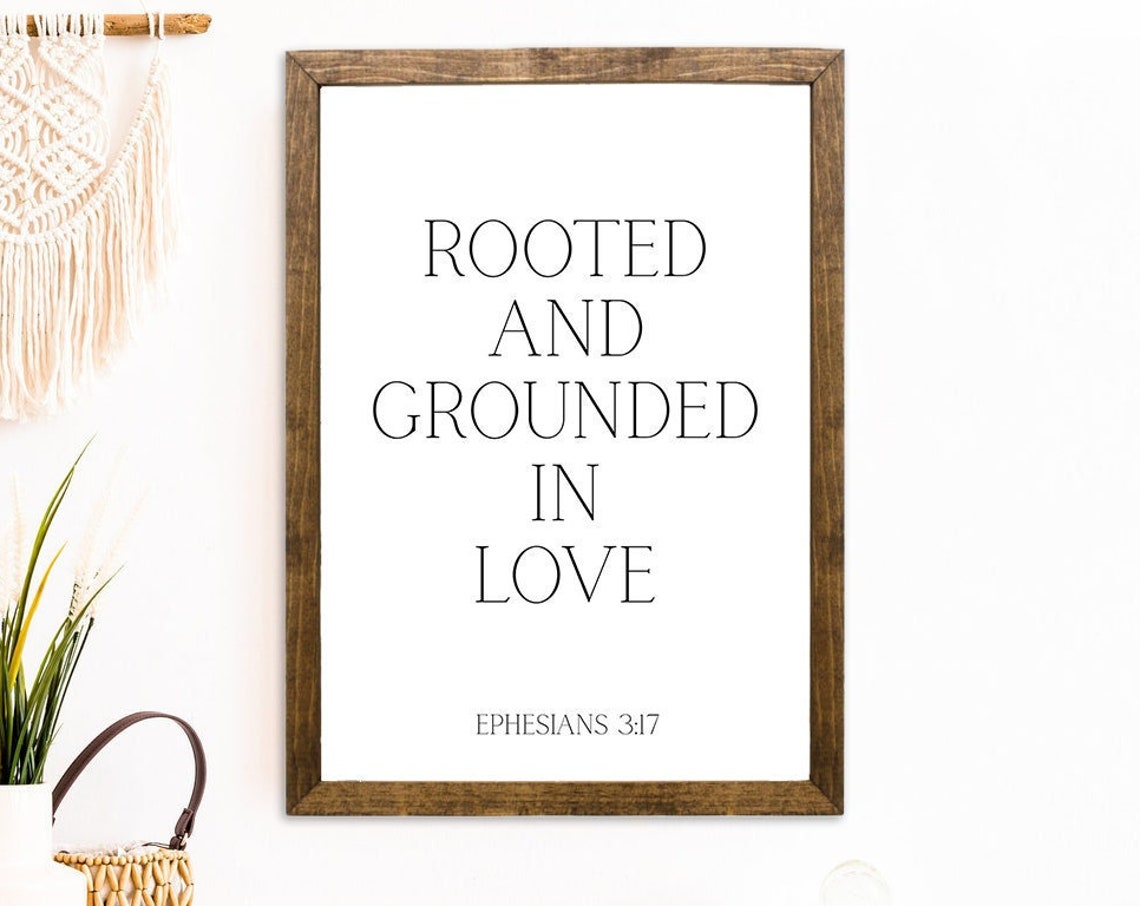 Rooted And Grounded In Love Ephesians 3 17 Scripture Christian Poster