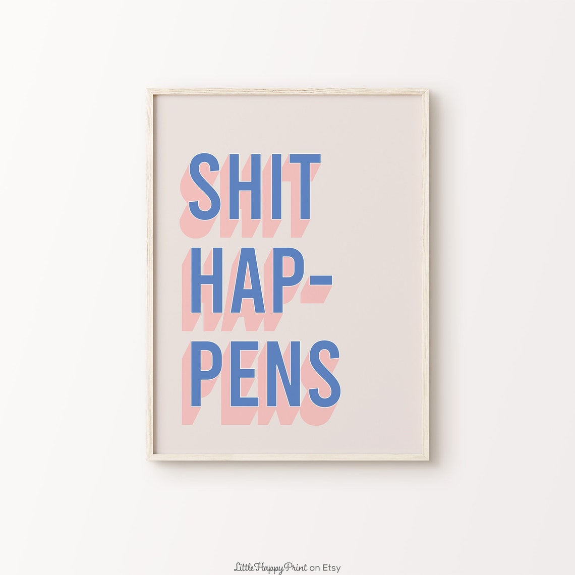 Shit Happens Funny Blue Pink Retro Bold Swear Word Quote Poster