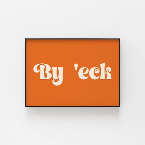 By Eck Print Yorkshire Slang Prints Art Uk Deco Funny Phrase To Engage In Conversation York Shire Wall Poster
