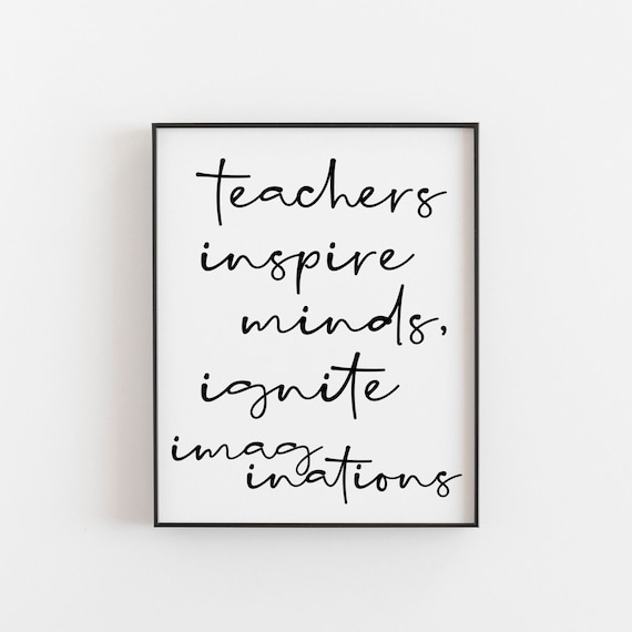 Teachers Inspire Minds Ignite Imaginations Script Quote Wall Art