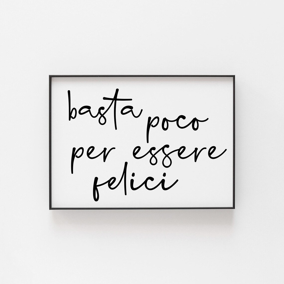 Basta Poco Per Essere Felici Poster Italian Happiness Quote Script Decor