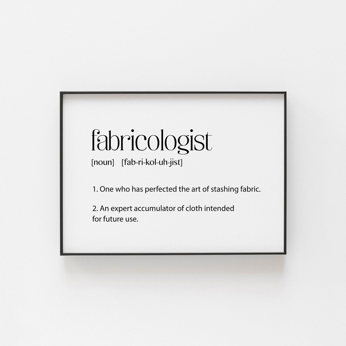 Fabricologist Definition Sewing Gift, Quilter Sign Art Print