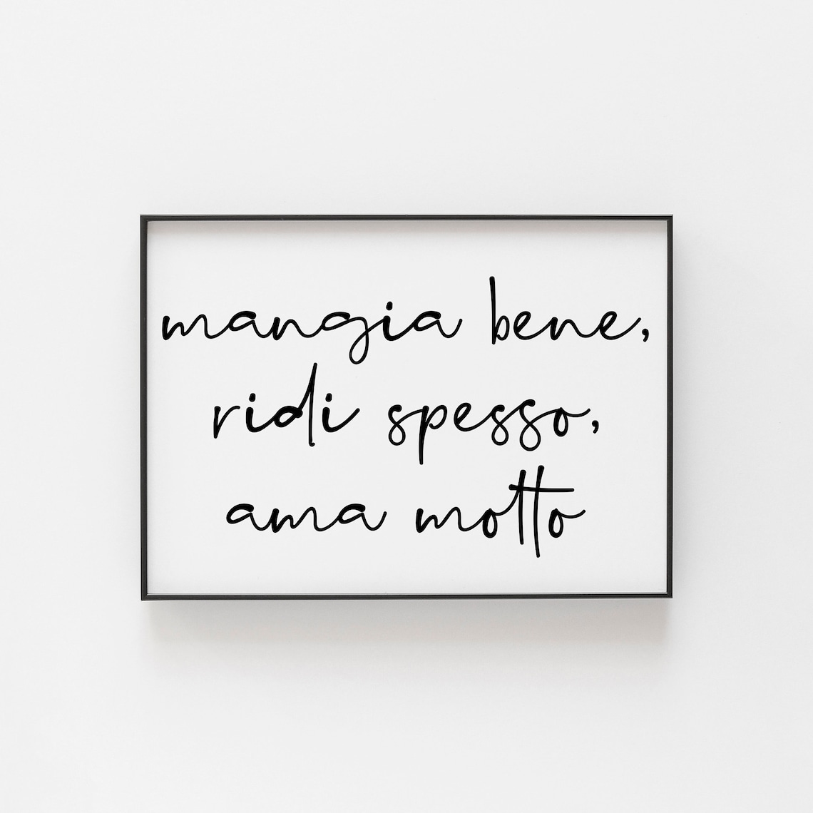 Italian Mangia Bene Ridi Spesso Ama Molto Poster, Travel Poster