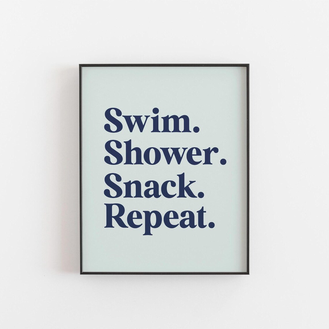 Swim Shower Snack Repeat Motivational Poster
