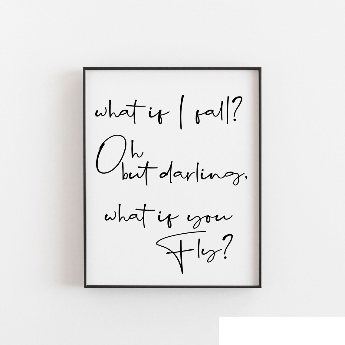 What If I Fall, Darling You Fly Quote Art Print