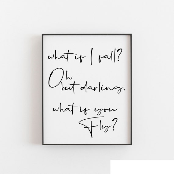 What If I Fall, Darling You Fly Quote Art Print