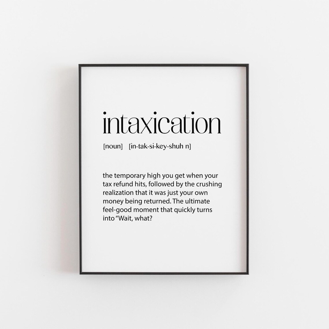 Intaxication Tax Refund Humor Poster Print
