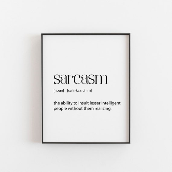 Sarcasm Dictionary Funny Typography Art Print