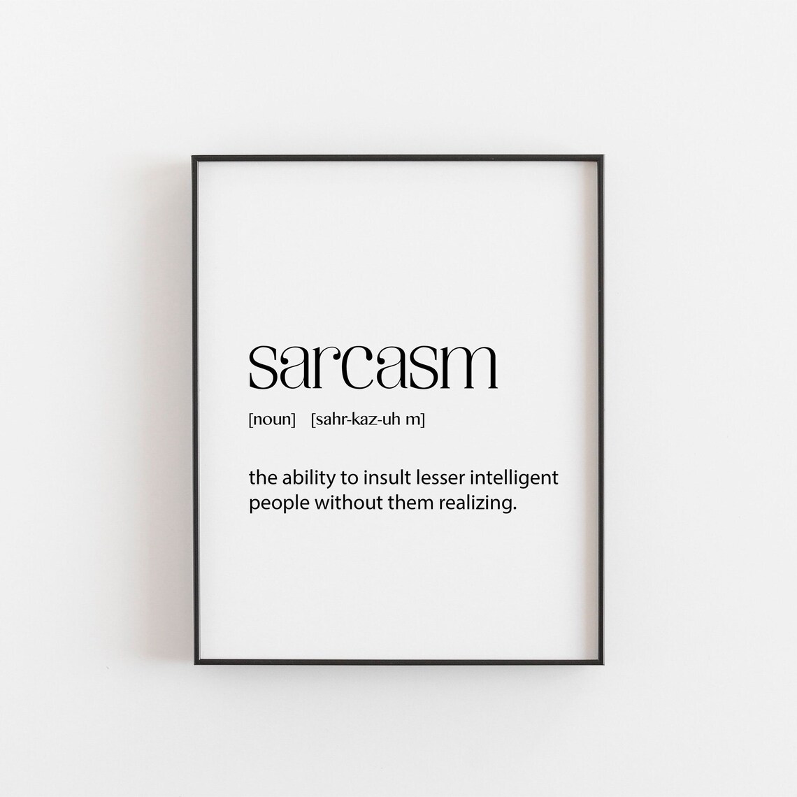Sarcasm Dictionary Funny Typography Art Print