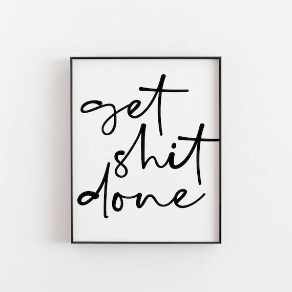 Get Shit Done Funny Quote Poster, Boss Gift