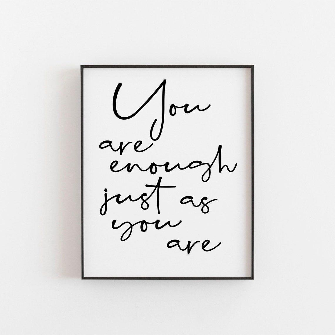 You Are Enough Just As You Are Script Typography Wall Decor Poster