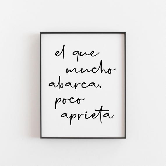 El Que Mucho Abarca Poco Aprieta Spanish Art Poster Wall Quote Life Spain Present
