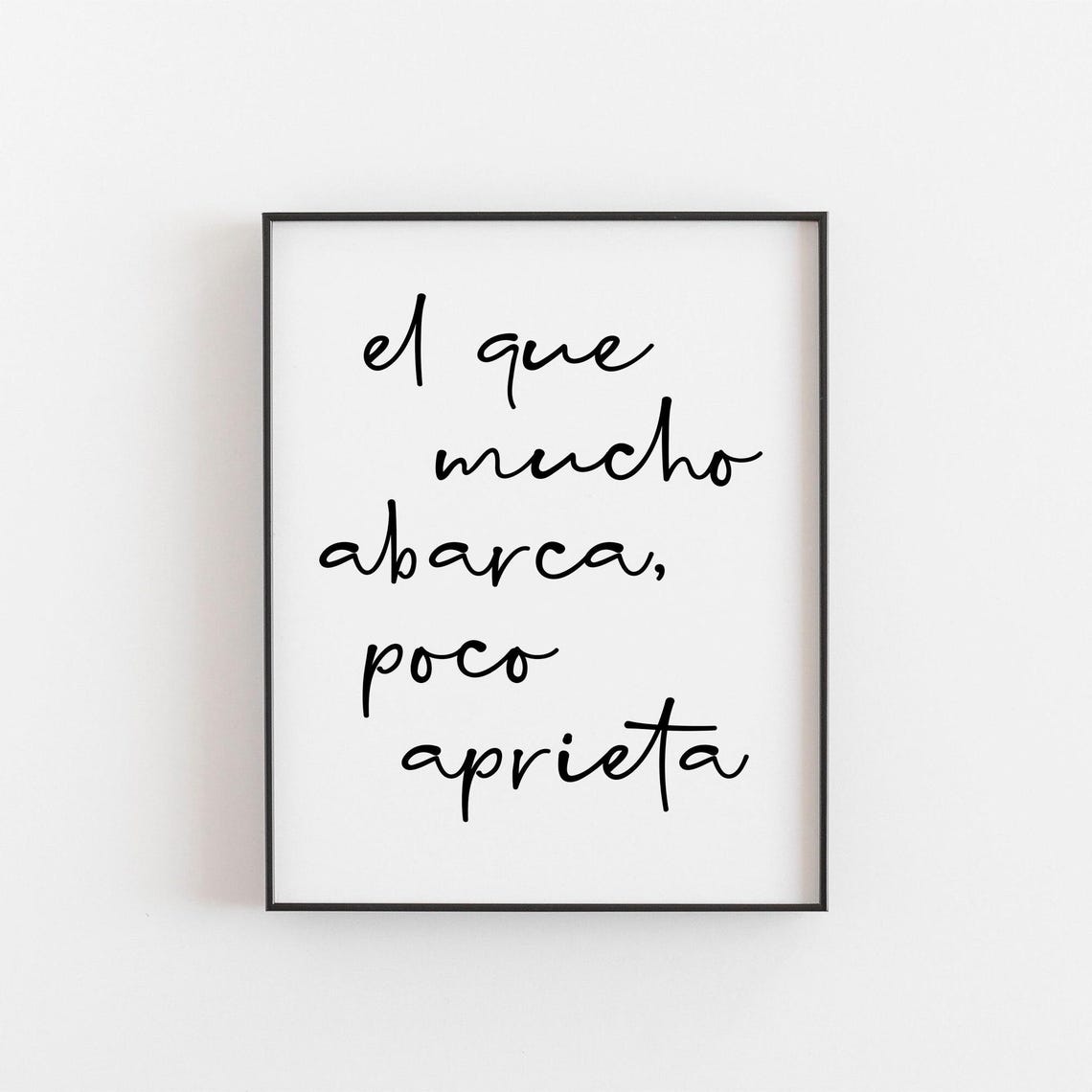 El Que Mucho Abarca Spanish Proverb Minimalist Script Art Print