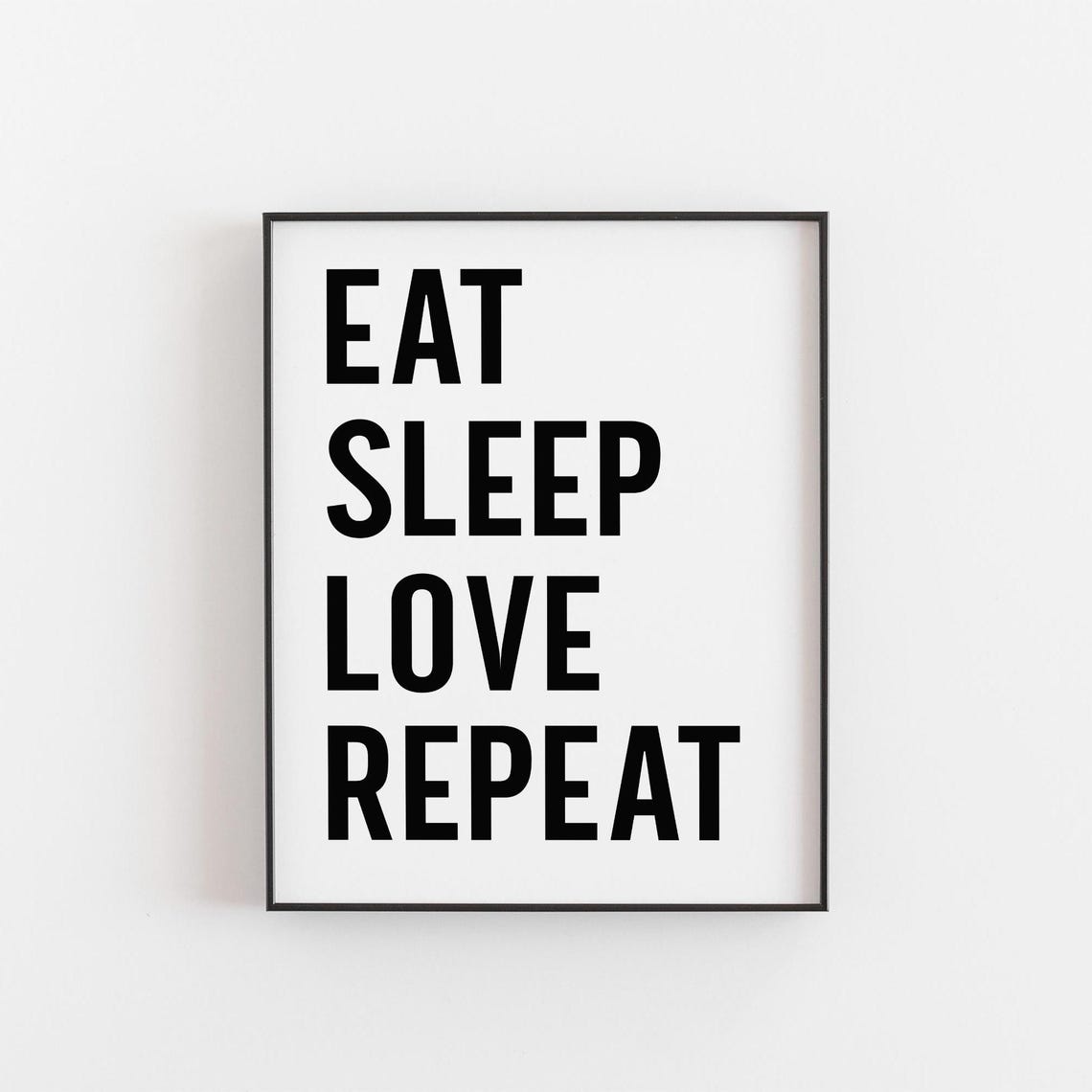 Eat Sleep Love Repeat Bold Typography Modern Minimalist Quote Poster