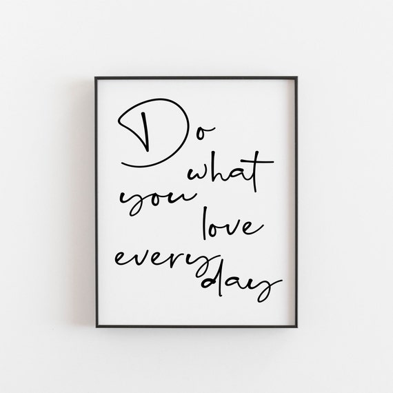 Do What You Love Every Day Quote Poster