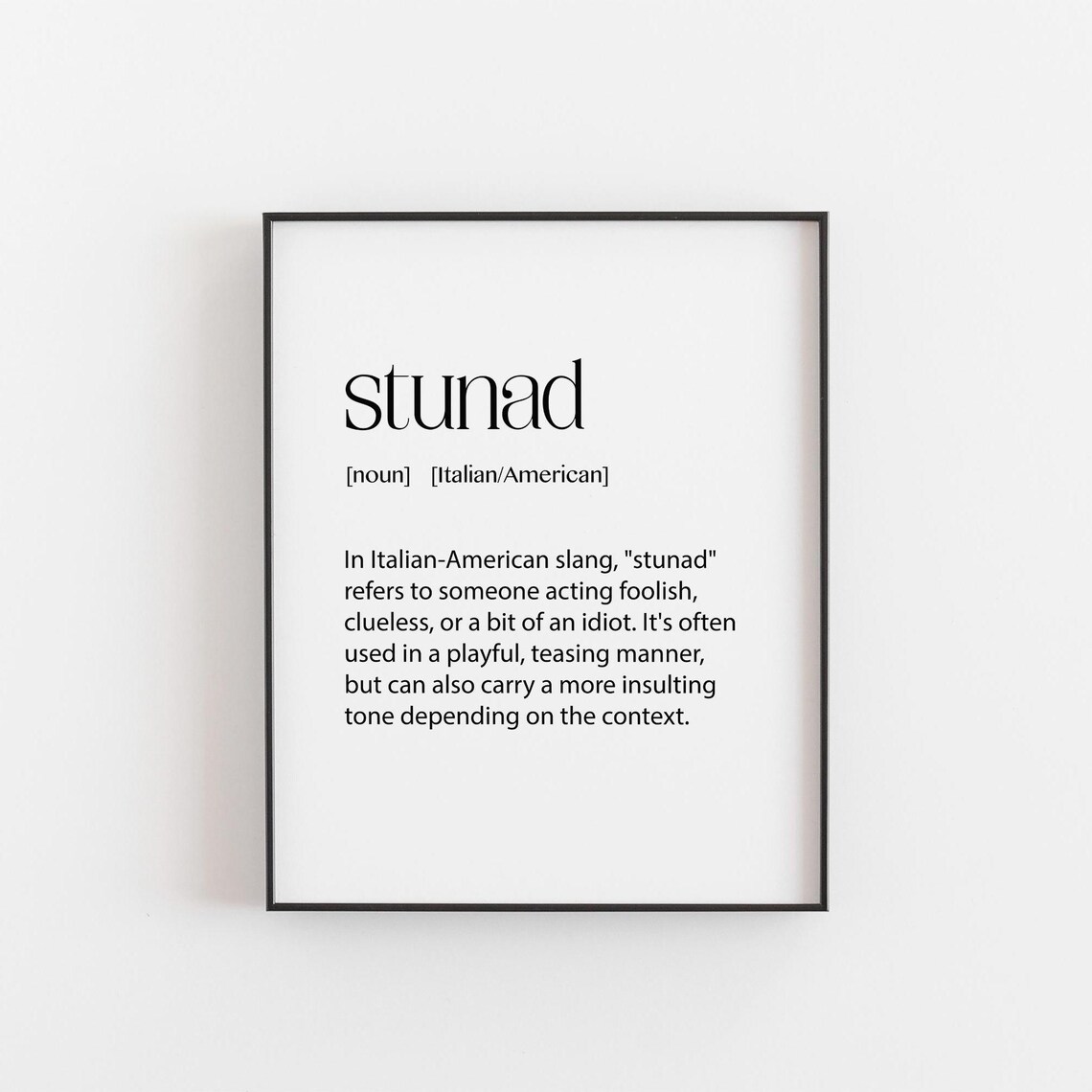 Stunad Print Funny Italian Slang Wall Art Italianamerican Decor Humorous Gift For Friends Family Nyc And New Jersey Poster