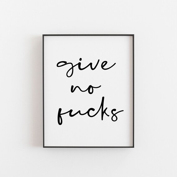 Give No Fucks Sassy Script Quote Minimalist Black Style Poster