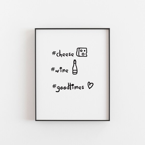 Cheese Gift Wine Good Times Quote Food Art Print Poster Lover And