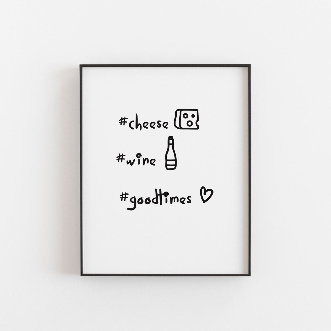 Cheese Gift Wine Good Times Quote Food Art Print Poster Lover And