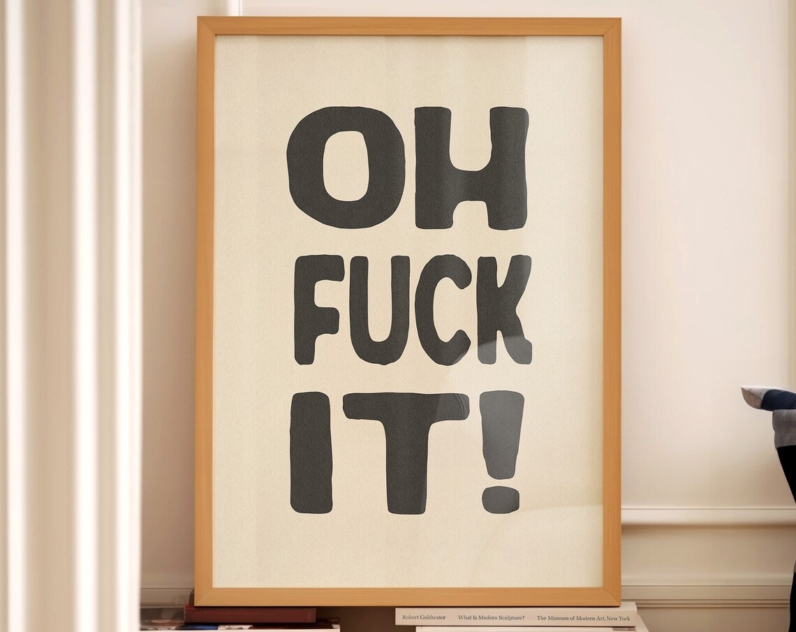 Oh Fuck It Poster Black Cream Bold Typography Funny Minimalist Quote