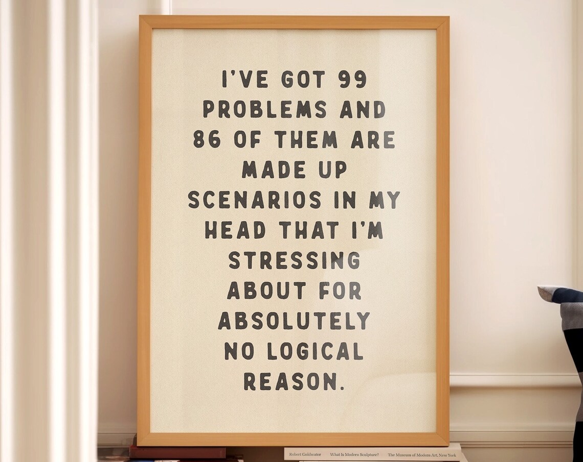 Ive Got 99 Problems Funny Mental Health Typography Print - Image 4