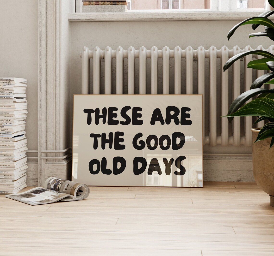 These Are The Good Old Days Apartment Poster - Image 3