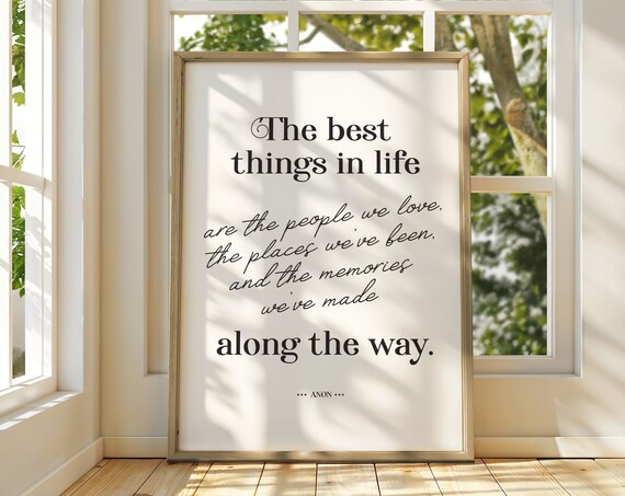 The Best Things in Life Anonymous Inspirational Family Quote Poster