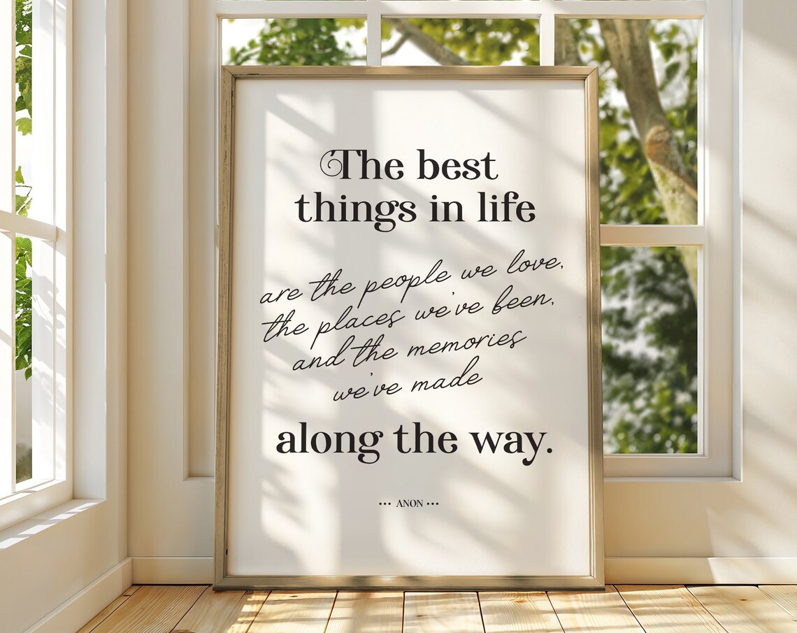The Best Things in Life Anonymous Inspirational Family Quote Poster
