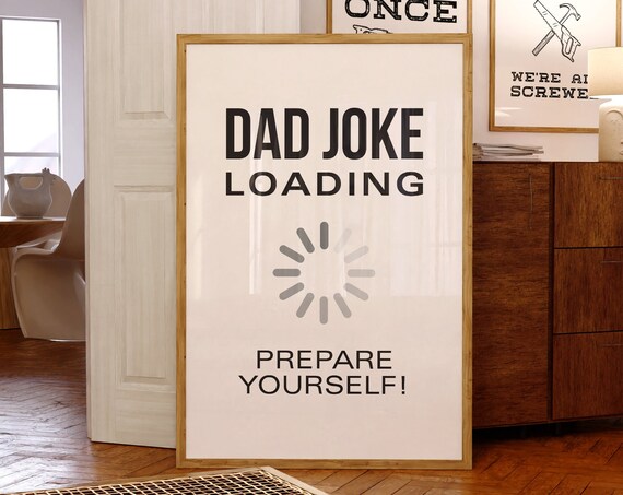 Gift For Dad Funny Fathers Day Gift Dad Joke Loading Gift For Men Funny Dad Gift Man Cave Decor Sign Gift For Him Wall Art Print