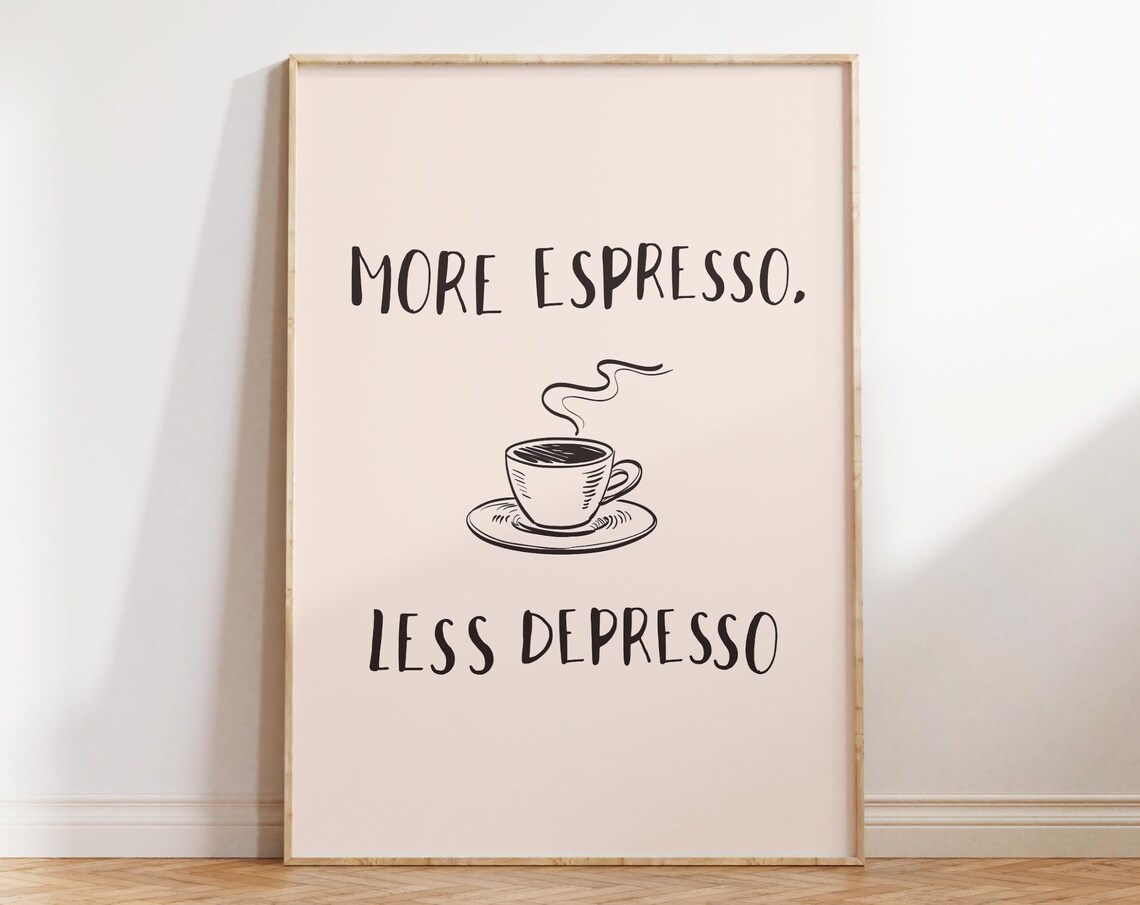 Kitchen Wall Art More Espresso Less Depresso Print Aesthetic Kitchen Decor Cute Kitchen Wall Trendy Typography Art Instant