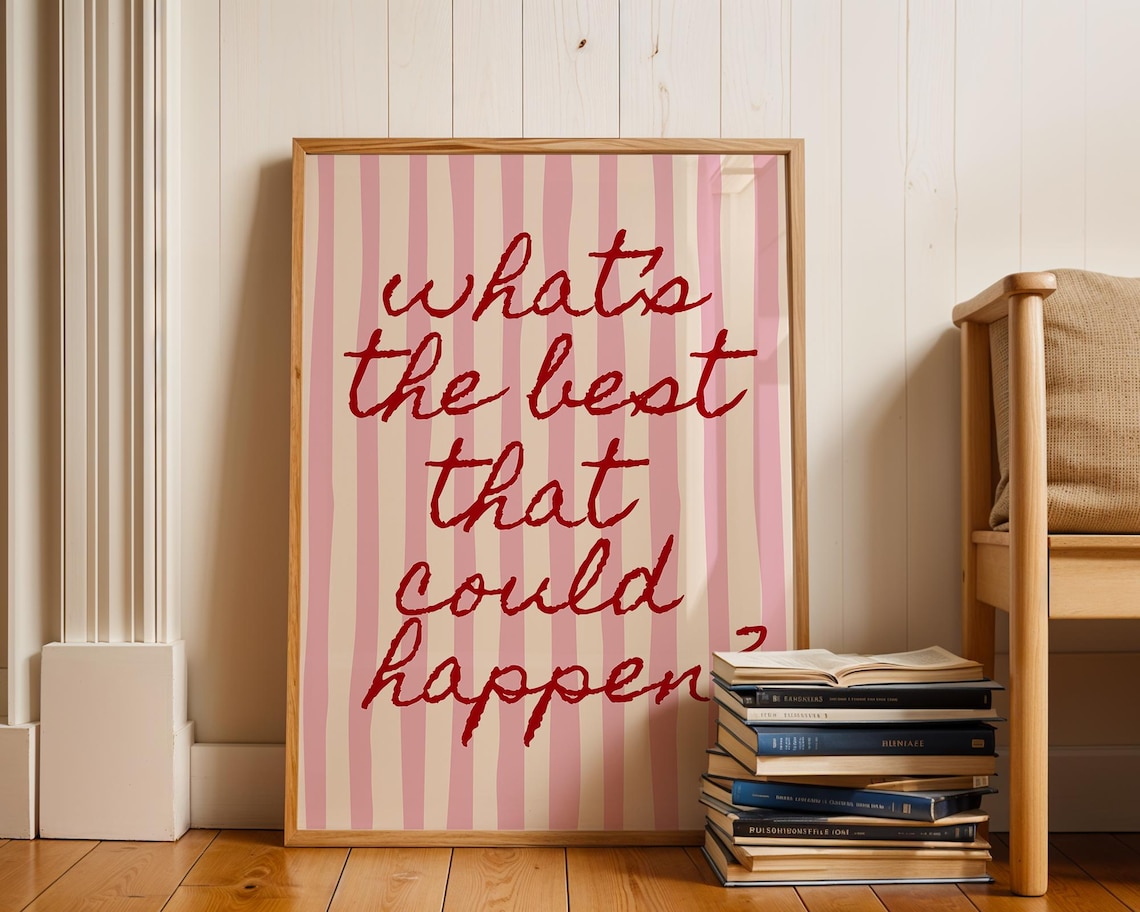 Whats The Best That Could Happen Red Script Pink Stripes Quote Poster